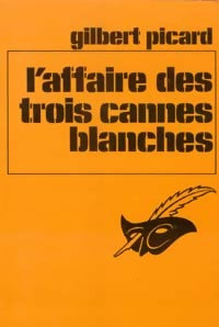 L'affaire des trois cannes blanches - Gilbert Picard - Livre