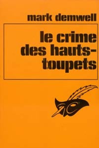 Le crime des hauts-toupets - Mark Demwell - Livre
