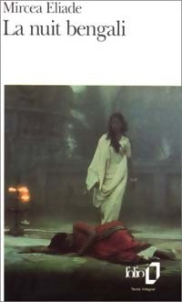 La nuit bengali - Mircea Eliade - Livre