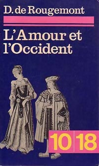 L'amour et l'Occident - Denis De Rougemont - Livre
