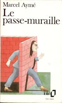 Le passe-muraille - Marcel Aymé - Livre