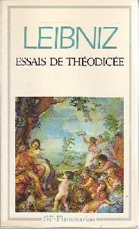 Essais de Théocidée sur la bonté de Dieu - Gottfried Wilhelm Leibniz - Livre
