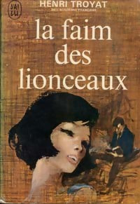 Les Eygletière Tome II : La faim des lionceaux - Henri Troyat - Livre