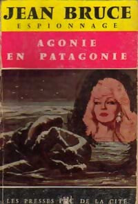 Agonie en Patagonie - Jean Bruce - Livre