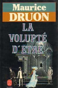 La volupté d'être - Maurice Druon - Livre