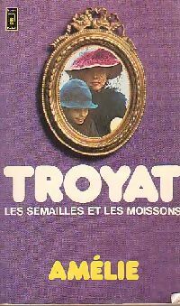 Les semailles et les moissons Tome II : Amélie - Henri Troyat - Livre