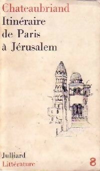 Itinéraire de Paris à Jérusalem - François René Chateaubriand - Livre