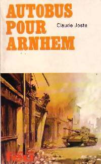 Autobus pour Arnhem - Claude Joste - Livre
