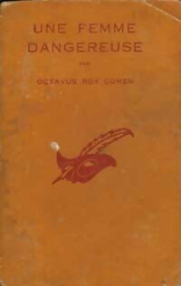 Une femme dangereuse - Octavus Roy Cohen - Livre