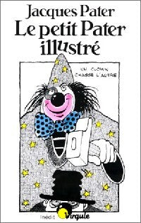 Le petit Pater illustré - Jacques Pater - Livre