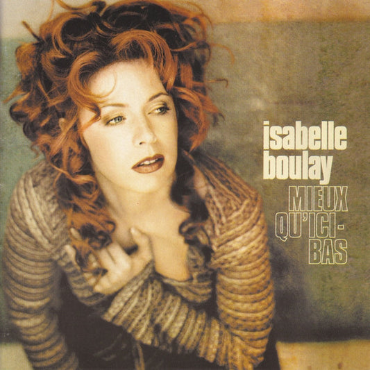 Isabelle Boulay - Mieux Qu'ici-Bas - Isabelle Boulay - CD