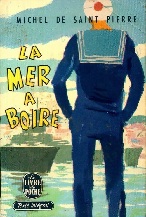 La mer à boire - Michel De Saint Pierre - Livre