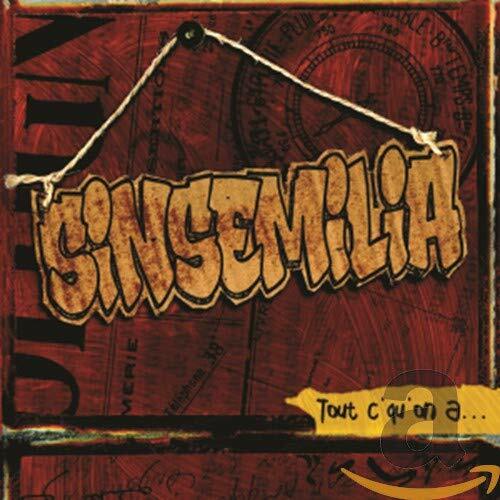 Sinsemilia - Tout C'Qu'On A - Sinsemilia - CD