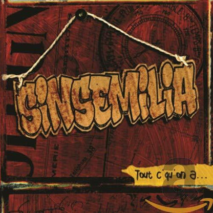Sinsemilia - Tout C'Qu'On A - Sinsemilia - CD
