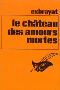 Le château des amours mortes - Charles Exbrayat - Livre
