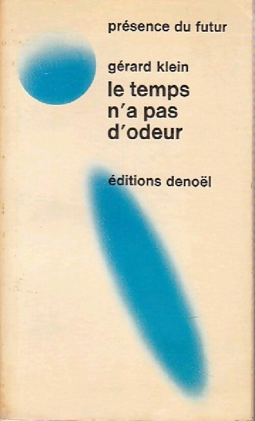 Le temps n'a pas d'odeur - Gérard Klein - Livre