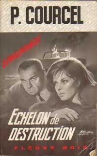 Echelon de destruction - Pierre Courcel - Livre