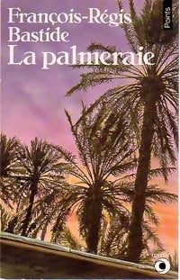 La palmeraie - François-Régis Bastide - Livre