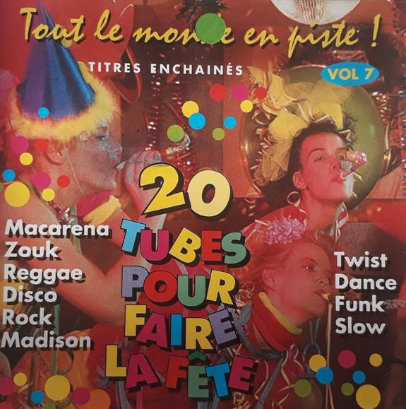 Tout Le Monde En Piste ! - 20 Tubes Pour Faire La Fête Vol. 7 - Various Artist - CD