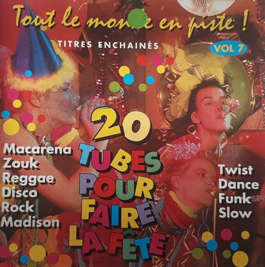 Tout Le Monde En Piste ! - 20 Tubes Pour Faire La Fête Vol. 7 - Various Artist - CD