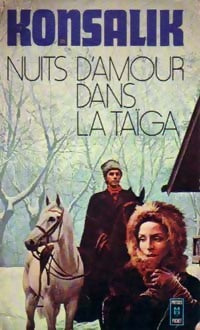 Nuits d'amour dans la Taïga - Heinz G. Konsalik - Livre