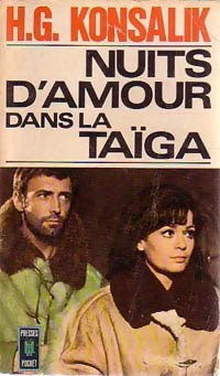 Nuits d'amour dans la Taïga - Heinz G. Konsalik - Livre
