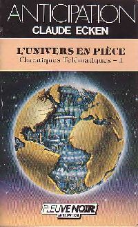 Chroniques Télématiques Tome I : L'univers en pièce - Claude Ecken - Livre