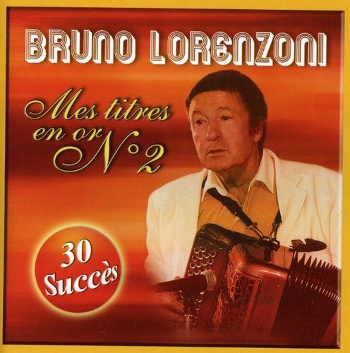 Mes titres en or Vol. 2 - Bruno Lorenzoni - CD