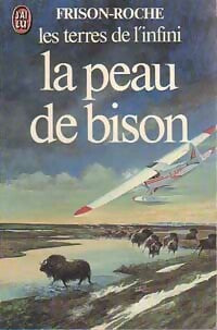 Les terres de l'infini Tome I : La peau de bison - Roger Frison-Roche - Livre