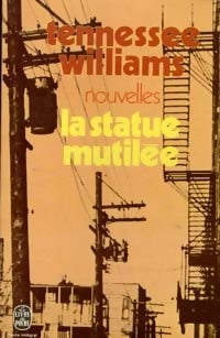 La statue mutilée - Tennessee Williams - Livre