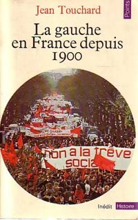 La Gauche en France depuis 1900 - Jean Touchard - Livre
