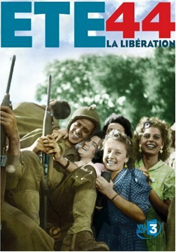 Eté 44, La Libération - Patrick Rotman - DVD