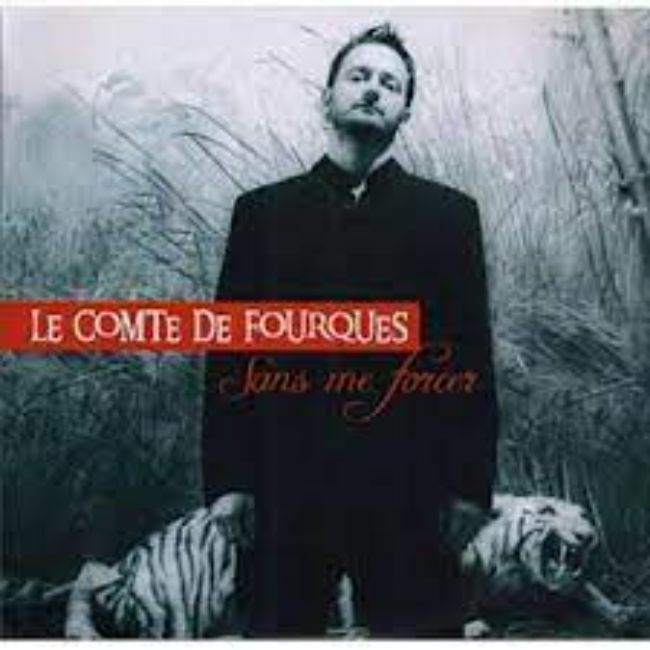 Le comte de Fourques - Sans Me Forcer - Le Comte De Fourques - CD
