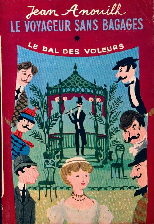 Le voyageur sans bagages / Le bal des voleurs - Jean Anouilh - Livre
