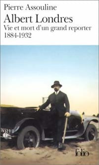 Albert Londres - Pierre Assouline - Livre