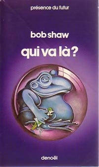 Qui va là ? - Bob Shaw - Livre