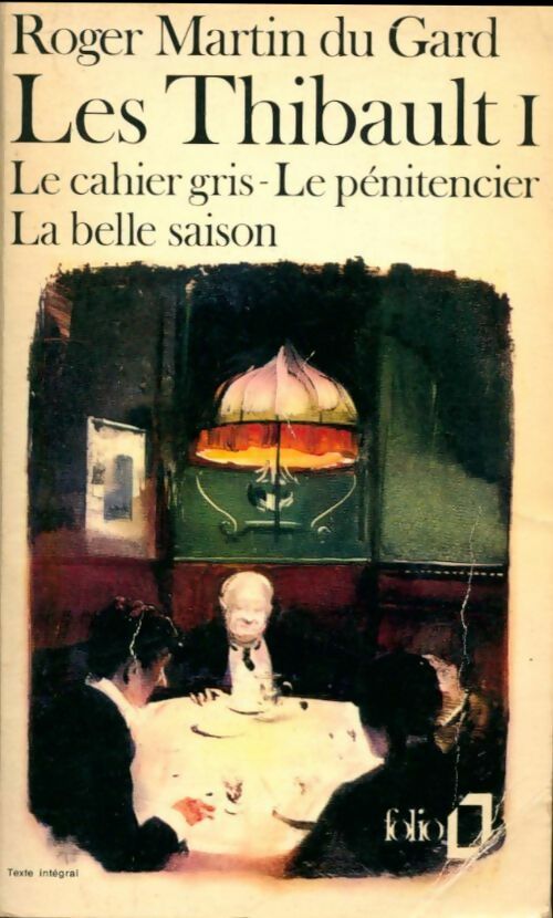 Les Thibault Tome I : Le cahier gris / Le pénitencier (première partie) - Roger Martin du Gard - Livre