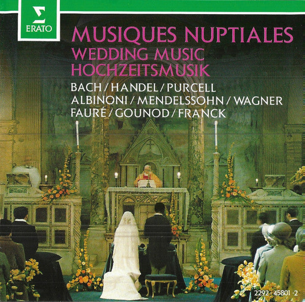 Bach, Handel, Purcell, Albinoni, Mendelssohn, Wagner, Fauré, Gounod, Franck - Musiques Nuptiales - Gounod, Fauré, Mendelssohn, Handel, Franck, Wagner, Bach, Purcell, Albinoni - CD
