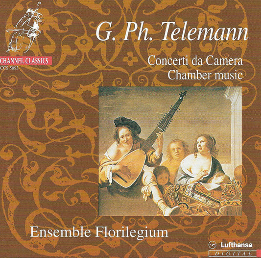 G. Ph. Telemann, Ensemble Florilegium - Concerti da Camera - G. Ph. Telemann, Ensemble Florilegium - CD