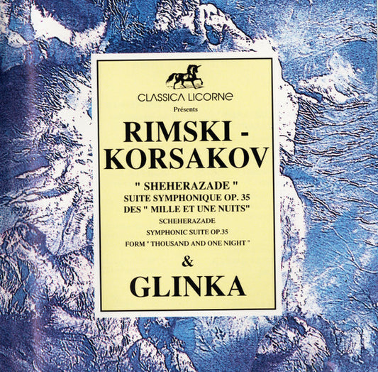 Rimsky-Korsakov, Glinka - Sheherazade Suite Symphonique Op. 35 Des Mille Et Une Nuits - Sheherazade Symphonic Suite Op.35 From Thousand And One More Night - Rimsky-Korsakov, Glinka - CD
