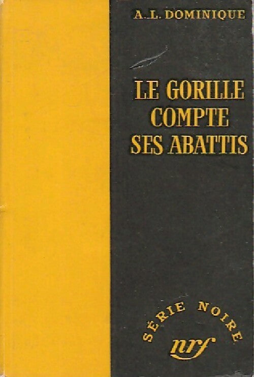 Le gorille compte ses abattis - Antoine-L. Dominique - Livre