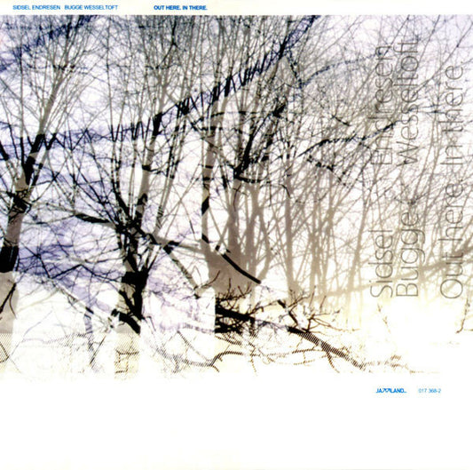 Sidsel Endresen, Bugge Wesseltoft - Out Here. In There. - Sidsel Endresen, Bugge Wesseltoft - CD