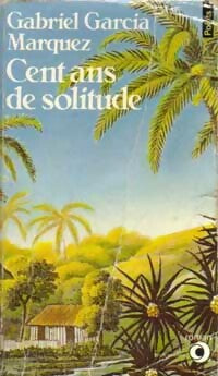 Cent ans de solitude - Gabriel Garcìa Màrquez - Livre