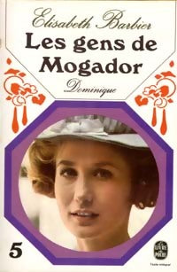 Les gens de Mogador Tome V : Dominique - Elisabeth Barbier - Livre