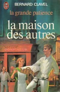 La grande patience Tome I : La maison des autres - Bernard Clavel - Livre