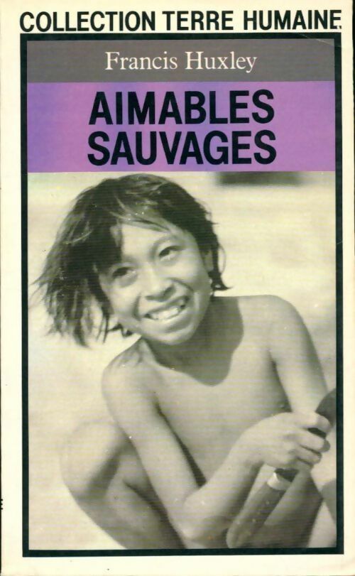 Aimables sauvages - Francis Huxley - Livre