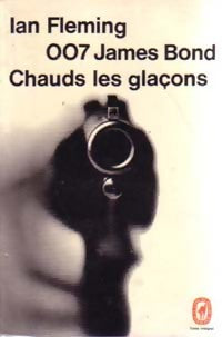 Chauds les glaçons ! - Ian Fleming - Livre