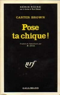 Pose ta chique ! - Carter Brown - Livre