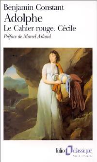 Adolphe / Le cahier rouge / Cécile - Benjamin Constant - Livre