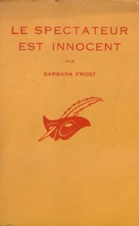 Le spectateur est innocent - Barbara Frost - Livre